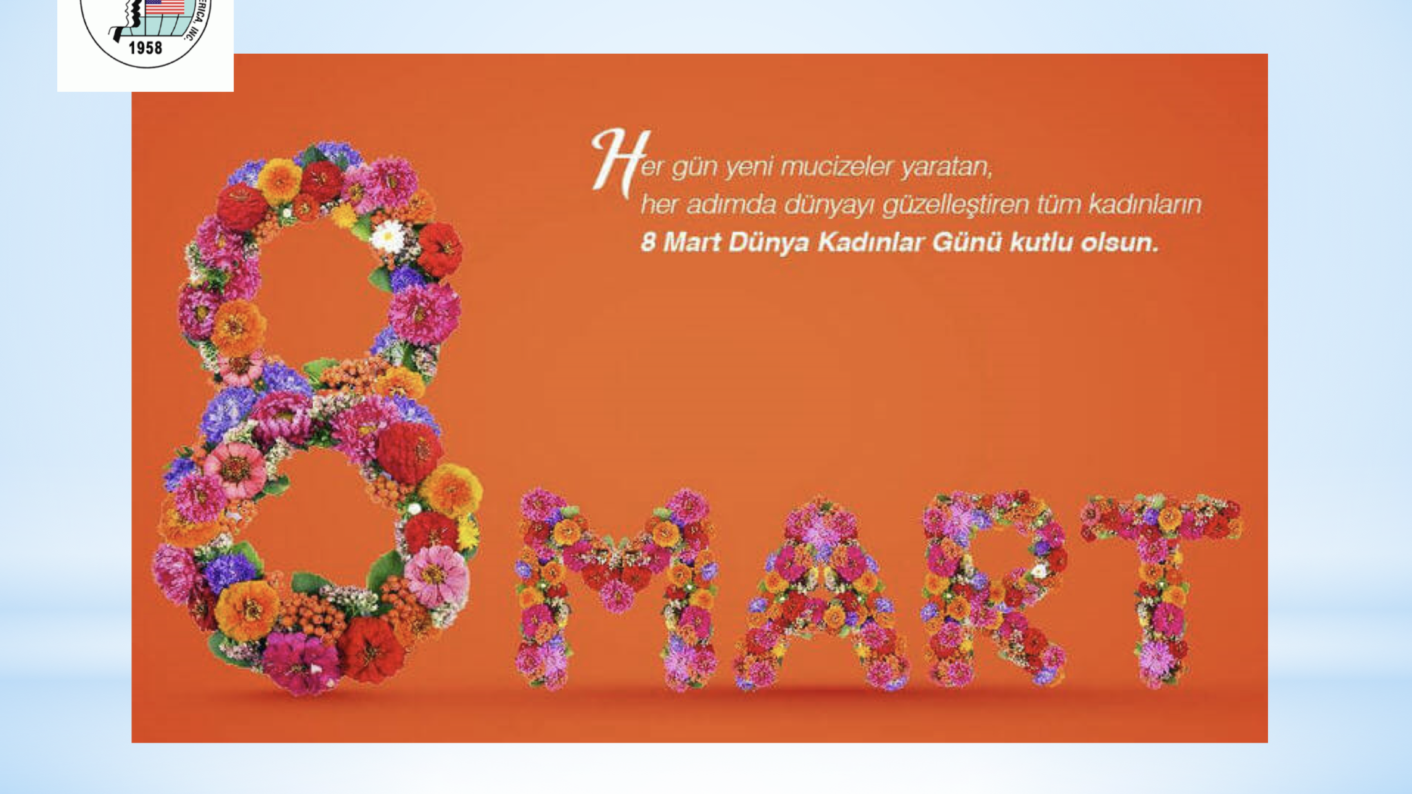 8 Mart Dünya Kadınlar Günü Kutlu Olsun!