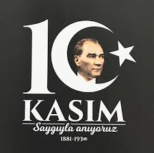 10 Kasım Ata’mızı Saygı ile Anıyoruz .