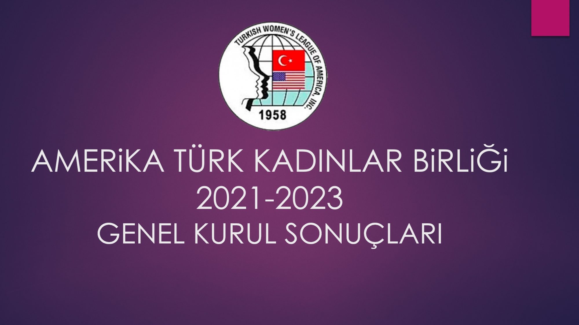 Amerika Türk Kadınlar Birliği    2021-2023                   Genel Kurul Sonuçları